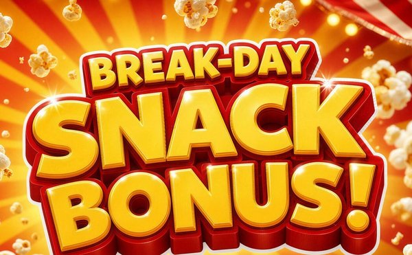 Break-Day Snack Bonus!