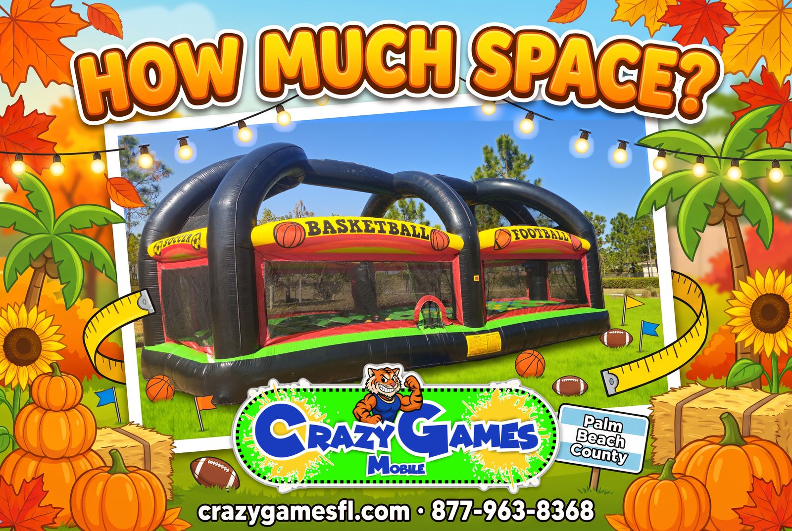 Crazy Games FL fall ad asking How Much Space with our 4 Sports Arena inflatable set up on a lawn, framed by pumpkins, sunflowers and a cartoon tape measure