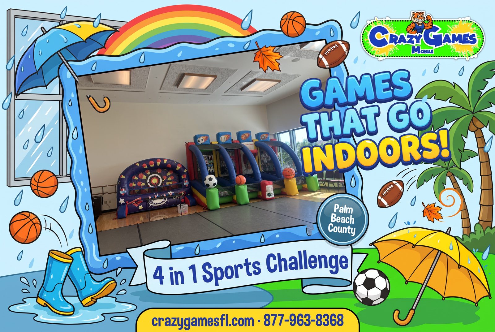 Crazy Games FL ad: Games That Go Indoors, with the real 4 in 1 Sports Challenge set up in a hall, surrounded by umbrellas, raindrops and sports balls